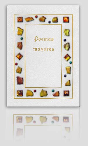 „Poemas mayores”. Hand bound with amber, gold and silver in only one copy. 